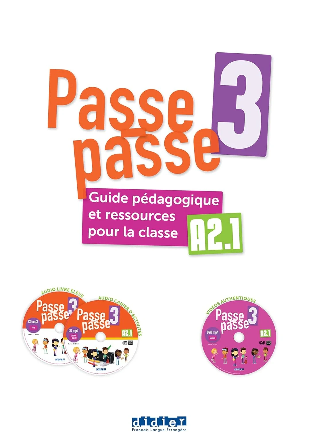 Passe-passe 3 A2.1 Guide Pédagogique et ressources pour la classe + CD mp3 + DVD,