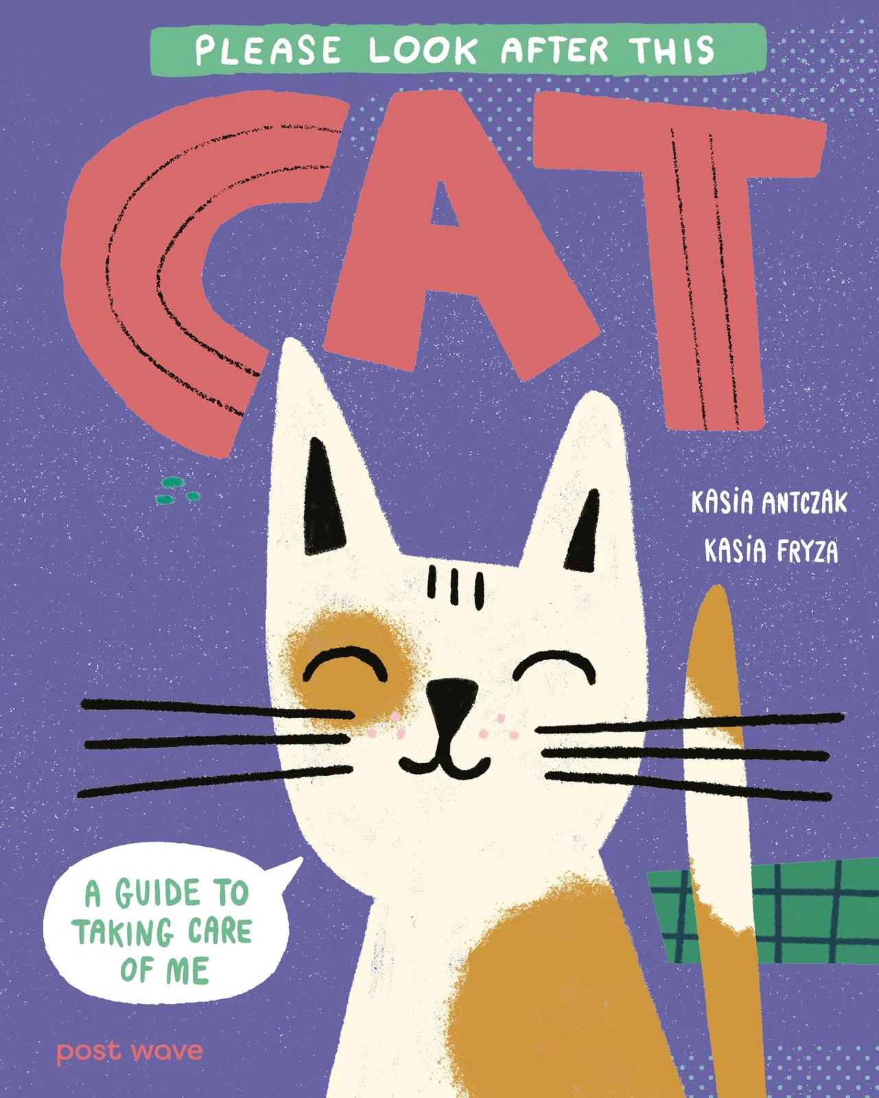 Please Look After This Cat. A Guide to Taking Care of Me