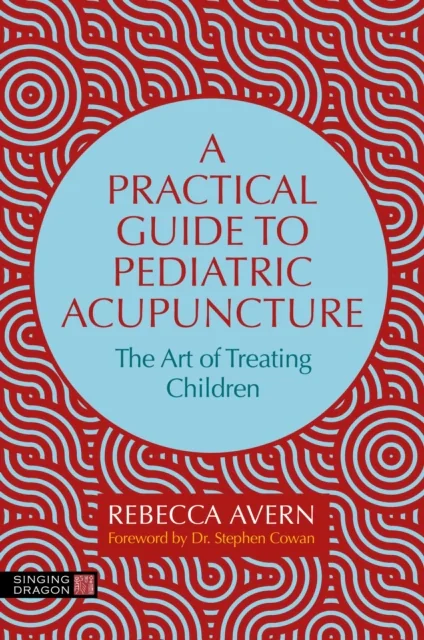Practical Guide to Pediatric Acupuncture