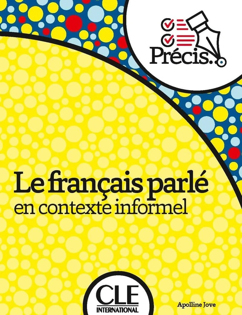 Precis Le français parlé en contexte informel A2 Livre,