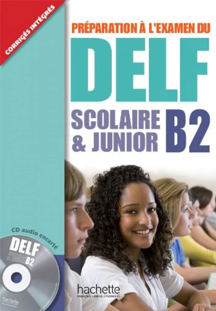 Preparation a l'examen du DELF B2 scolaire et junior/ Livre + CD audio,