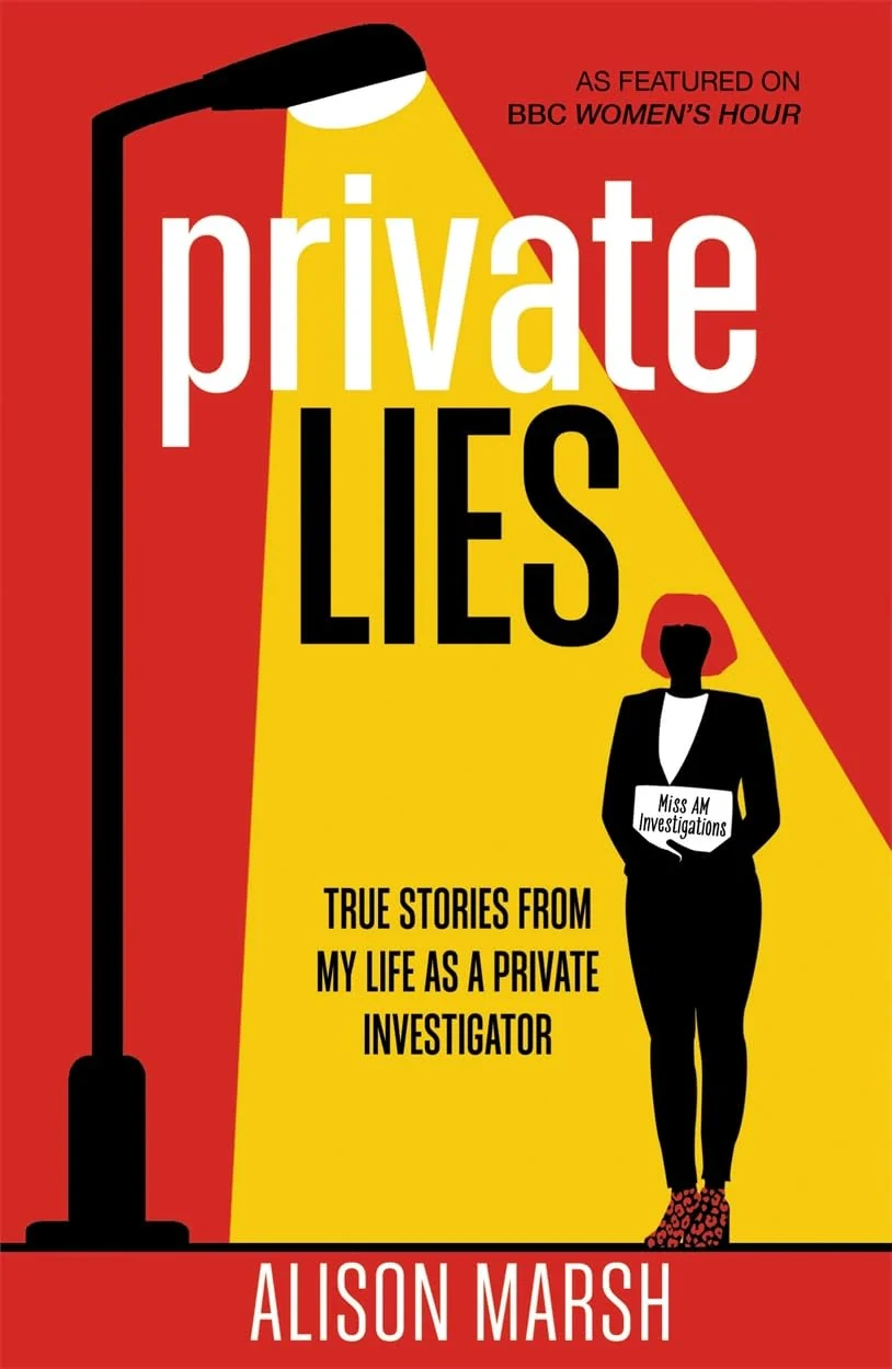 Private Lies. True stories from my life as a Private Investigator