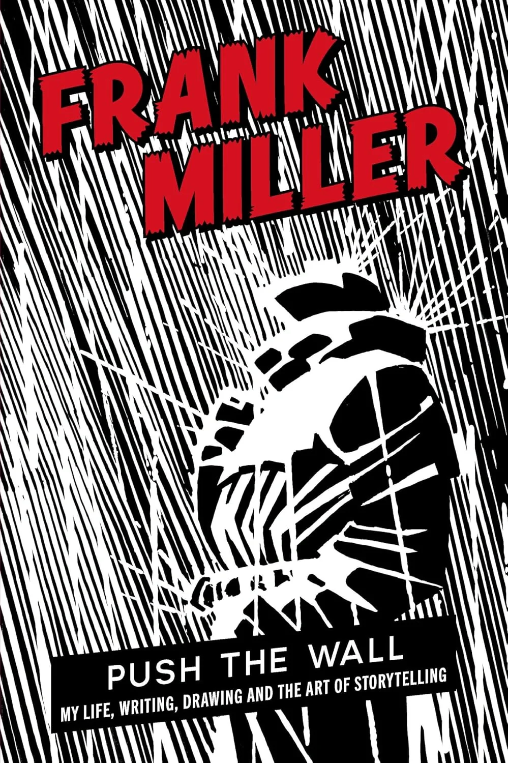 Push the Wall. My Life, Writing, Drawing and the Art of Storytelling