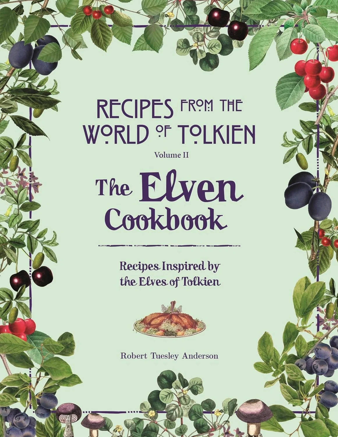 Recipes from the World of Tolkien Volume II. The Elven Cookbook
