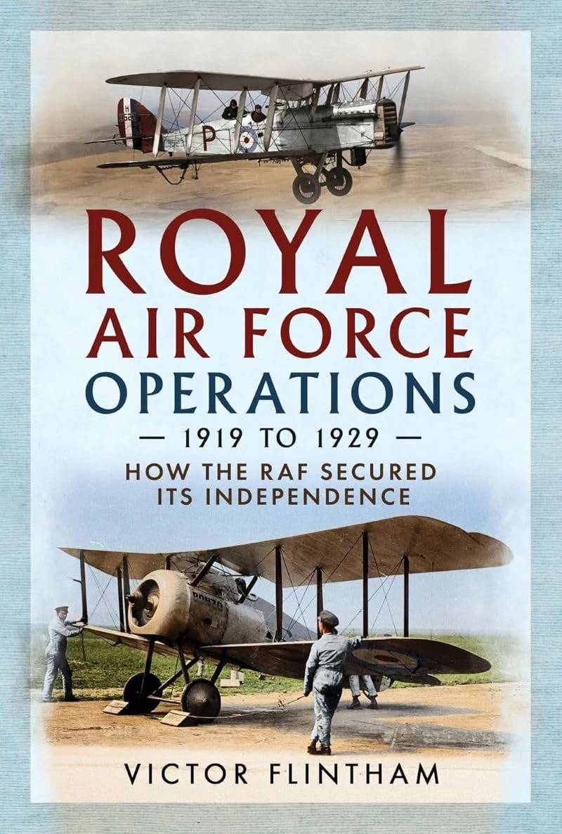 Royal Air Force Operations 1919 to 1929: How the RAF Secured Its Independence