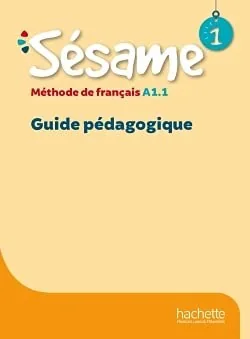 Sésame 1. Guide pédagogique A1.1