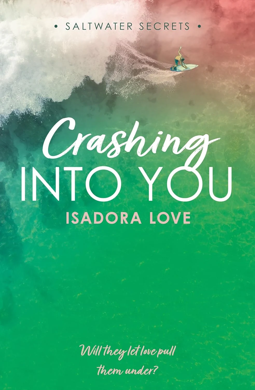 Saltwater Secrets. Crashing Into You. Book 2