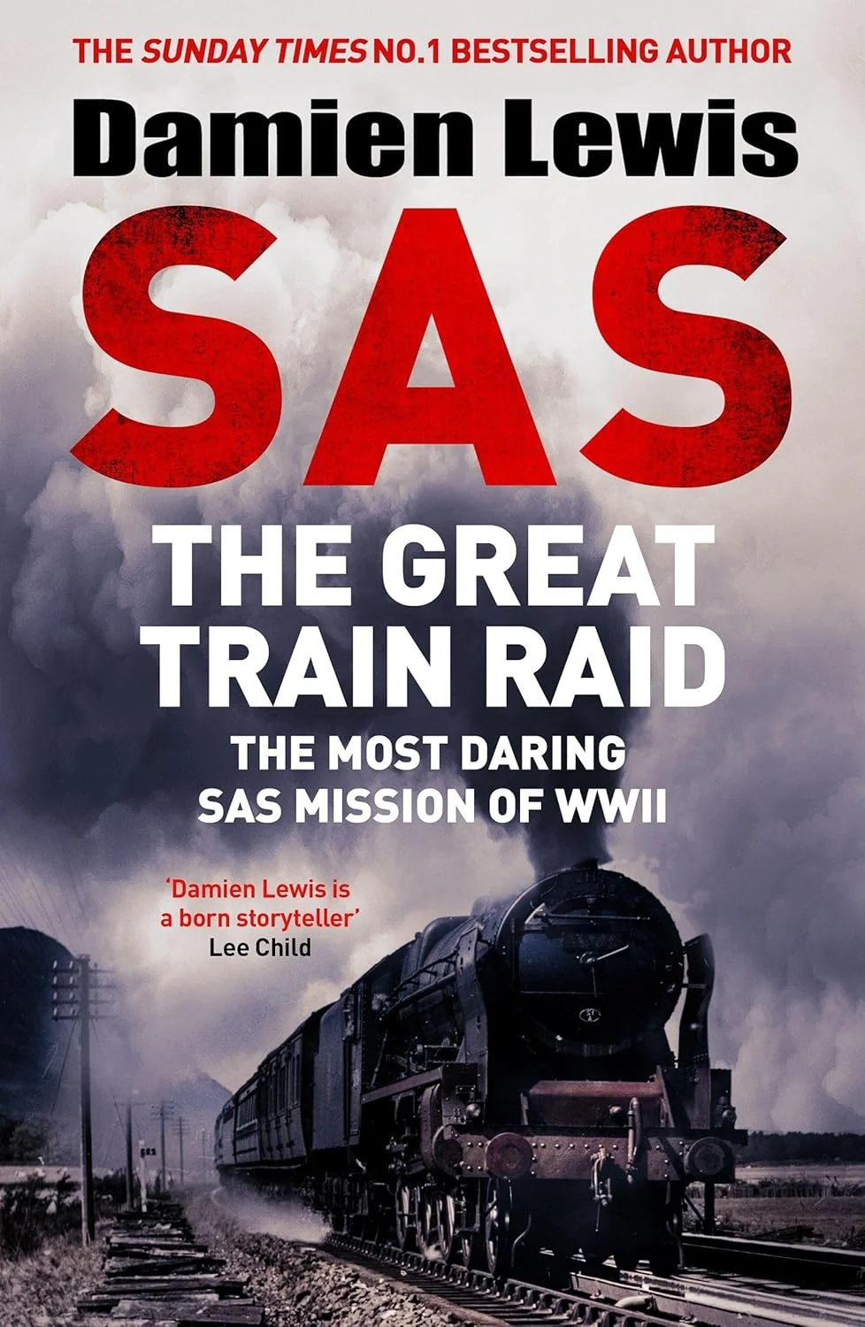 SAS The Great Train Raid. The Most Daring SAS Mission of WWII
