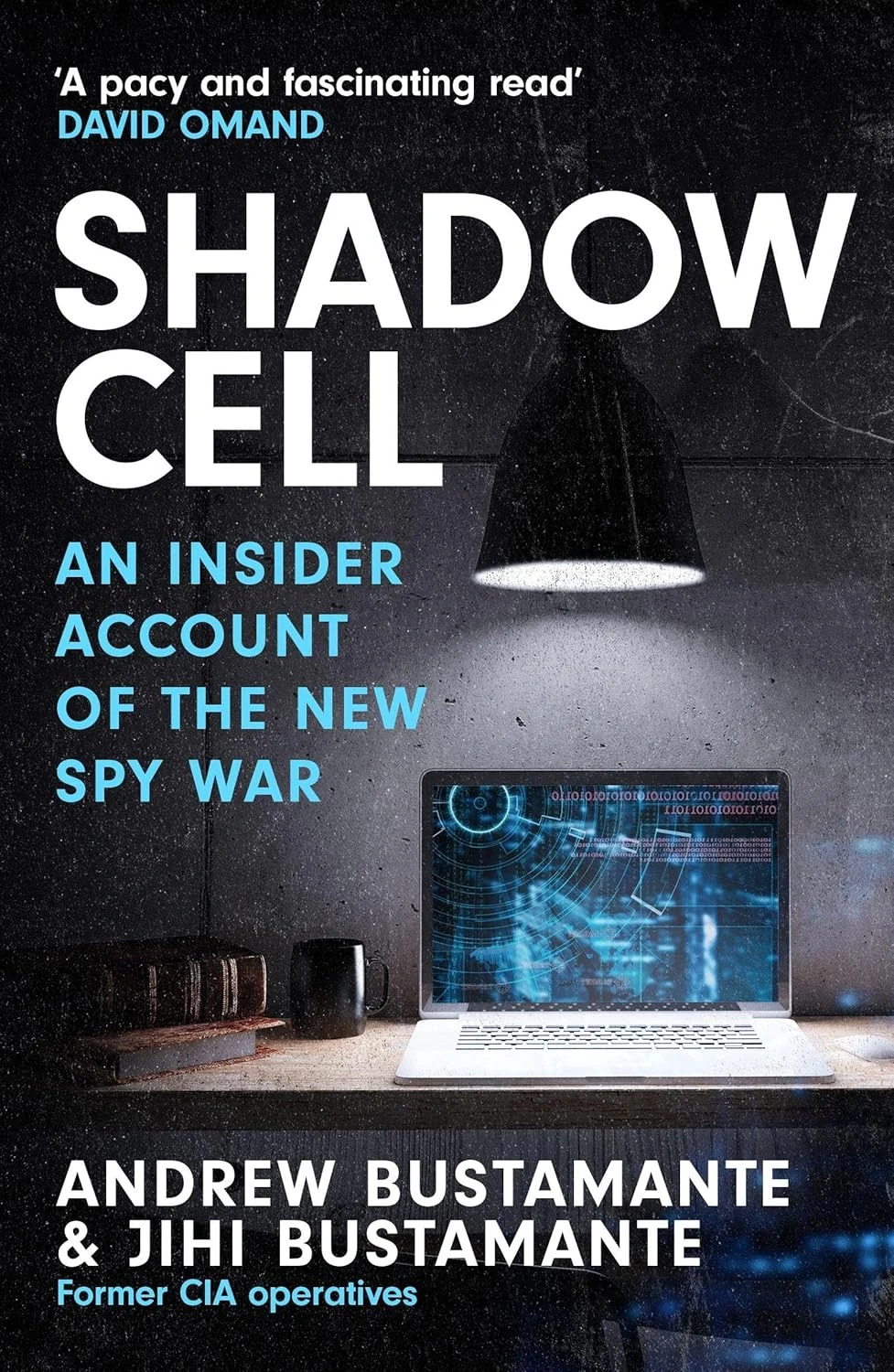 Shadow Cell: an explosive insider account of the world's new spy war from ex-CIA operatives