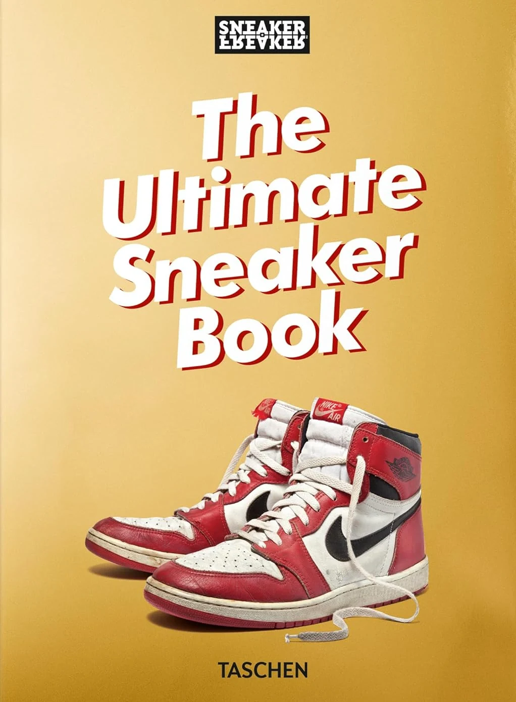 Sneaker Freaker. The Ultimate Sneaker Book. 40th Ed.