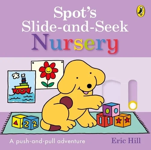 Spot's Slide and Seek. Nursery