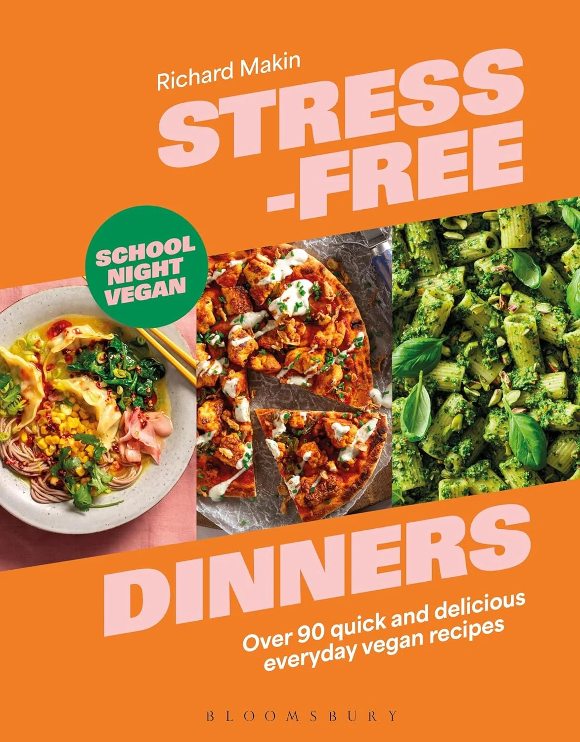 Stress-Free Dinners. Over 90 quick and delicious everyday vegan recipes