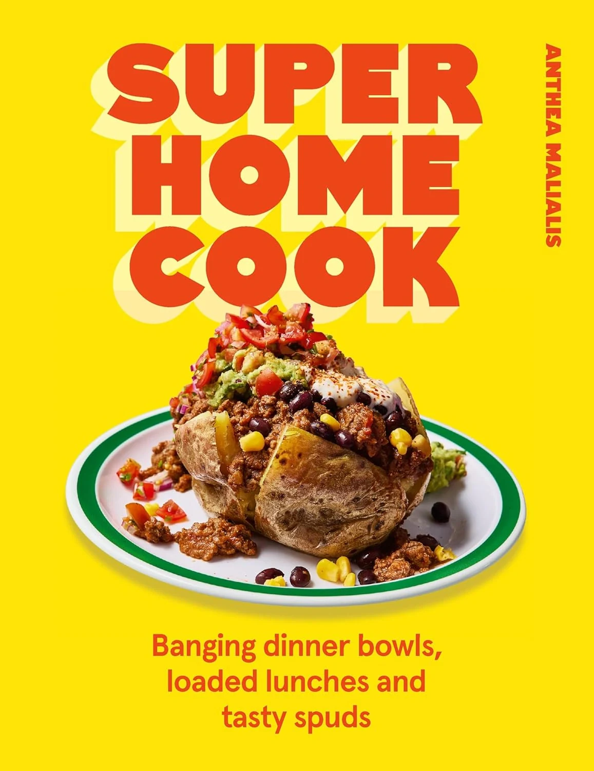 Super Home Cook. Banging dinner bowls, loaded lunches and tasty spuds to feed your family