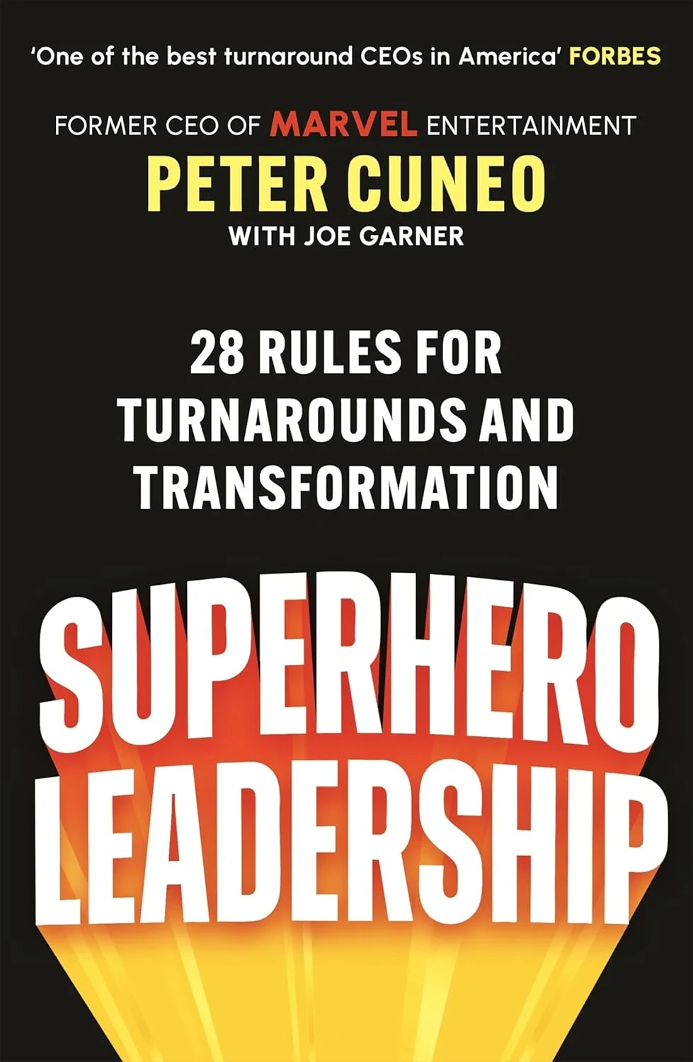 Superhero Leadership. 28 Rules for Turnarounds and Transformation