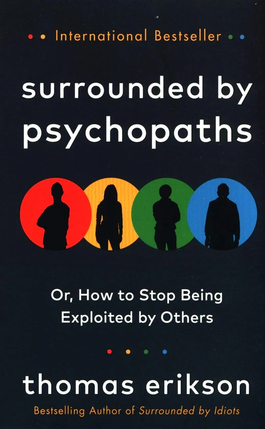 Surrounded by Psychopaths