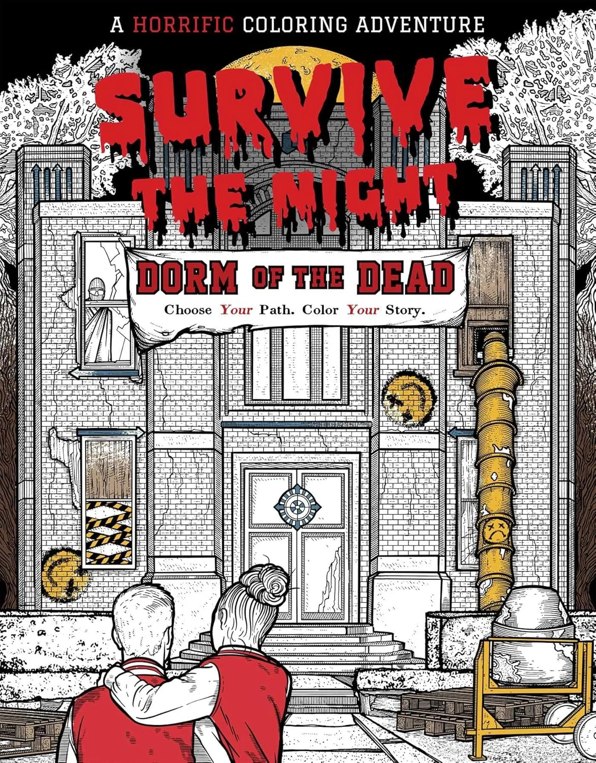 Survive the Night. Dorm of the Dead. A Horrific Coloring Adventure
