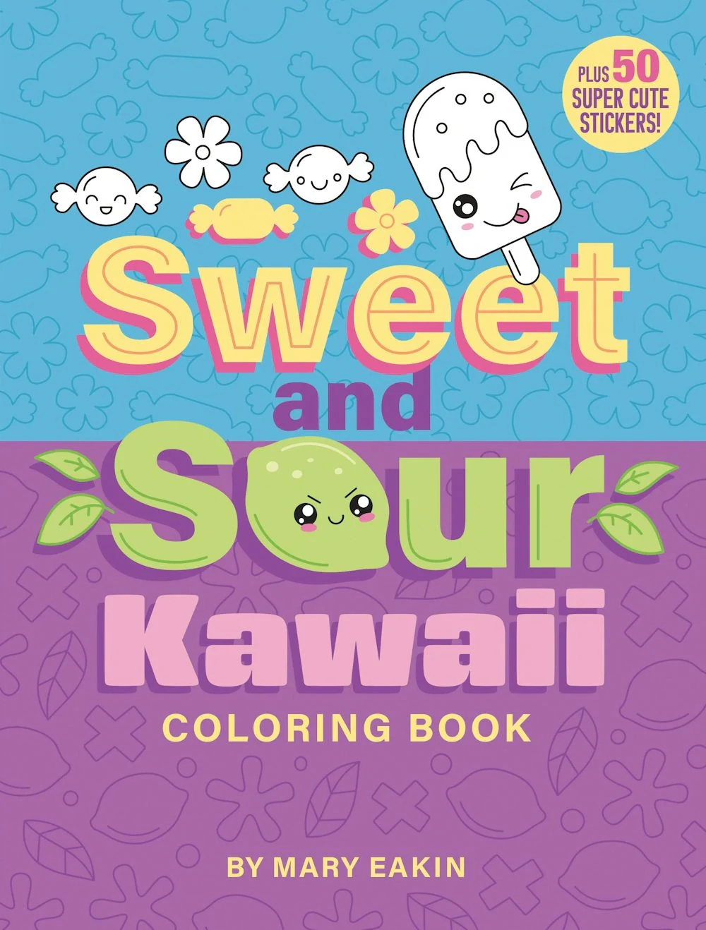 Sweet and Sour Kawaii Coloring Book. Plus 50 Super Cute Stickers!,