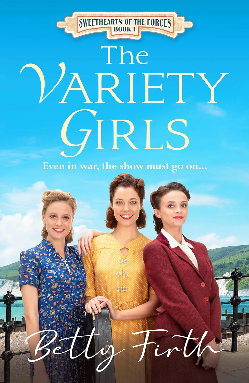 Sweethearts of the Forces. The Variety Girls. Book 1
