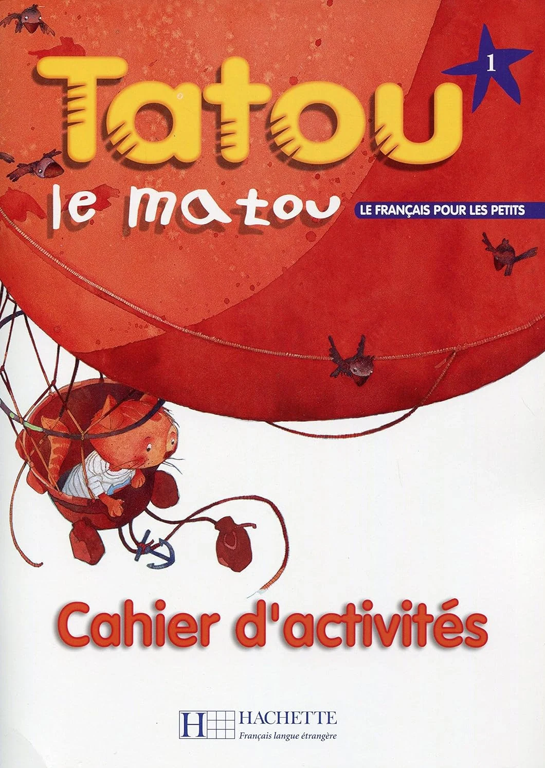 Tatou le matou Niveau 1. Cahier d'activite's