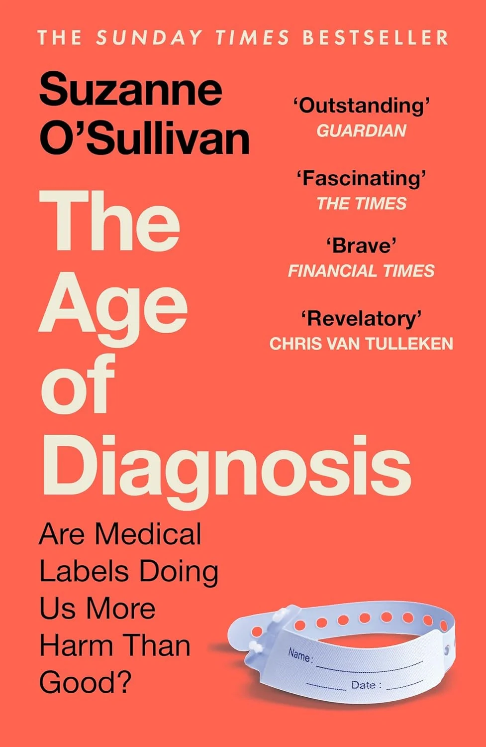 The Age of Diagnosis. Are Medical Labels Doing Us More Harm Than Good?, Сюзанна О'Салліван