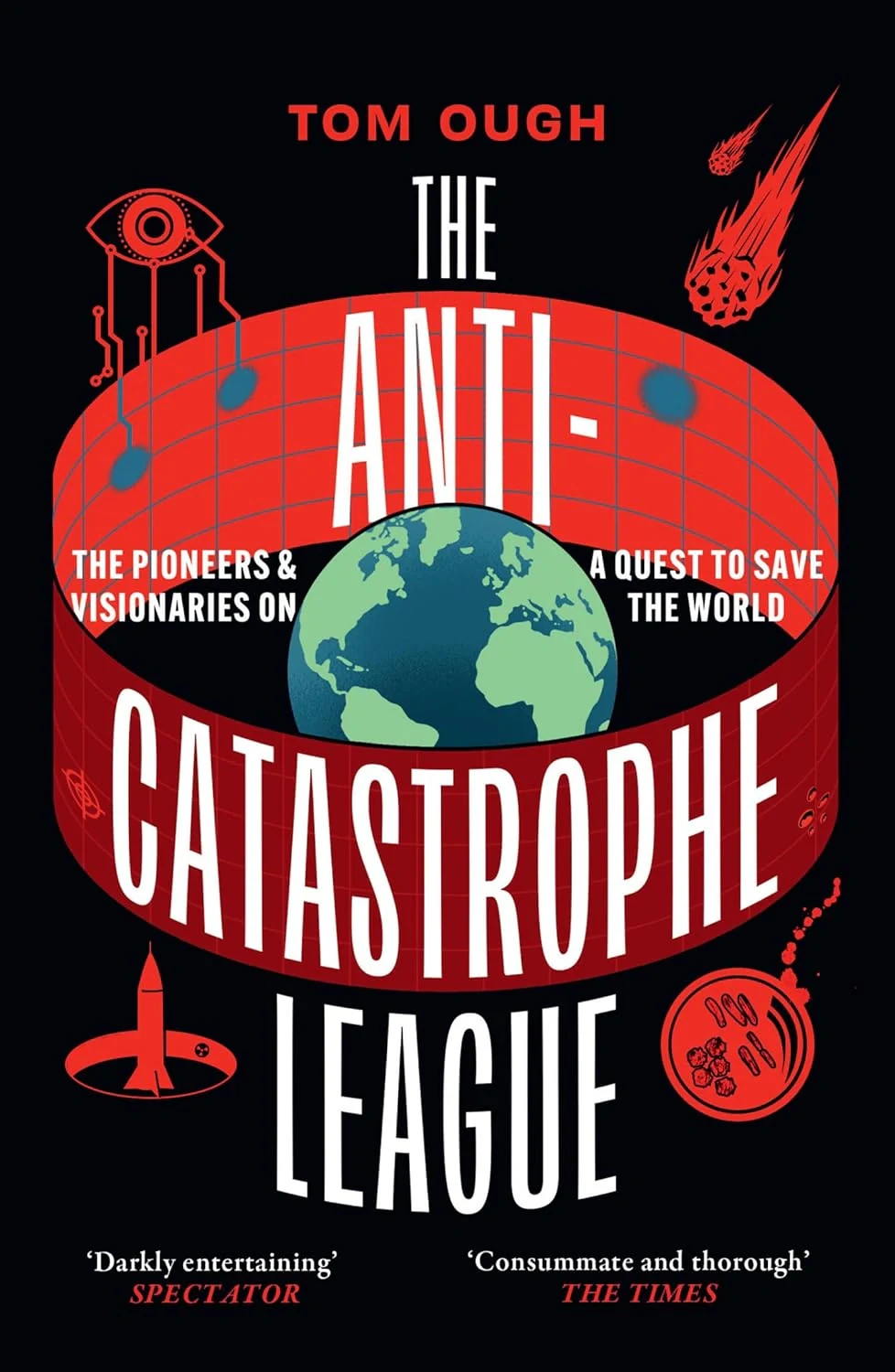The Anti-Catastrophe League: The pioneers and visionaries on a quest to save the world