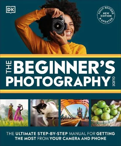 The Beginner's Photography Guide,