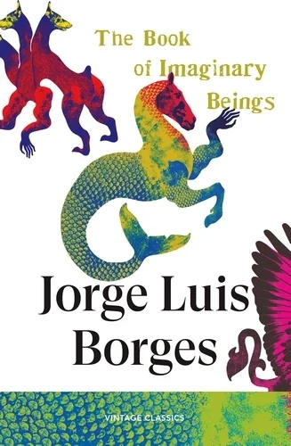 The Book of Imaginary Beings,