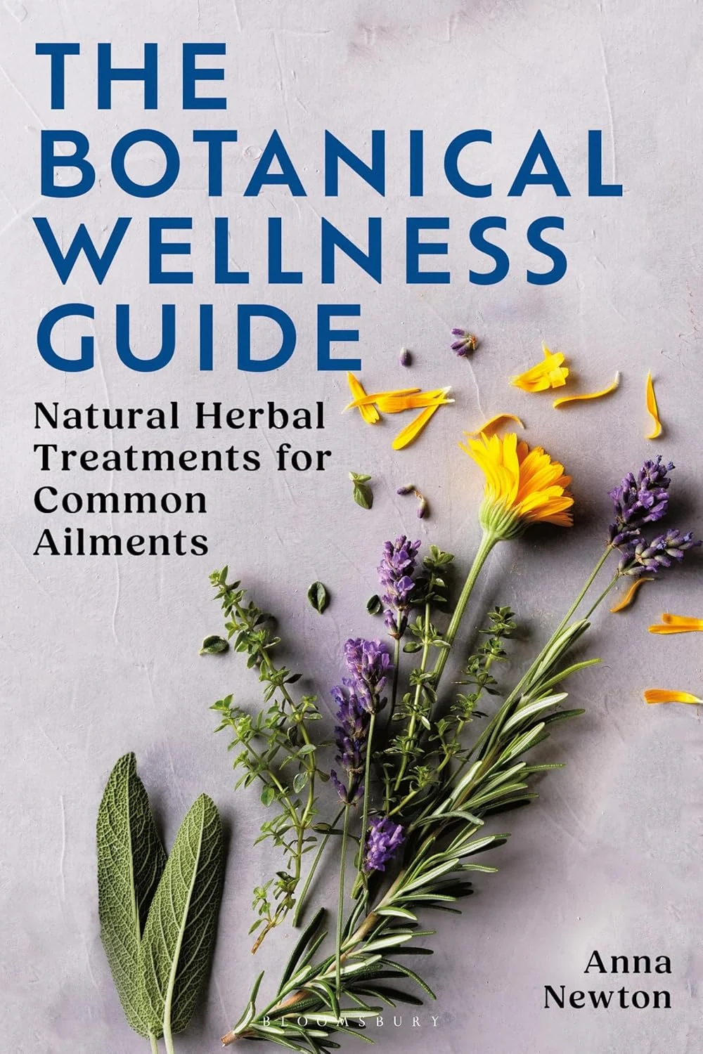 The Botanical Wellness Guide. Natural Herbal Treatments for Common Ailments