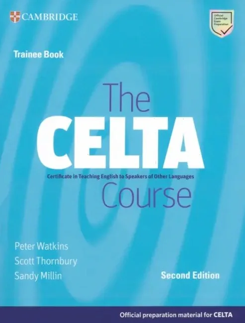 The CELTA Course Trainee Book. Second Edition