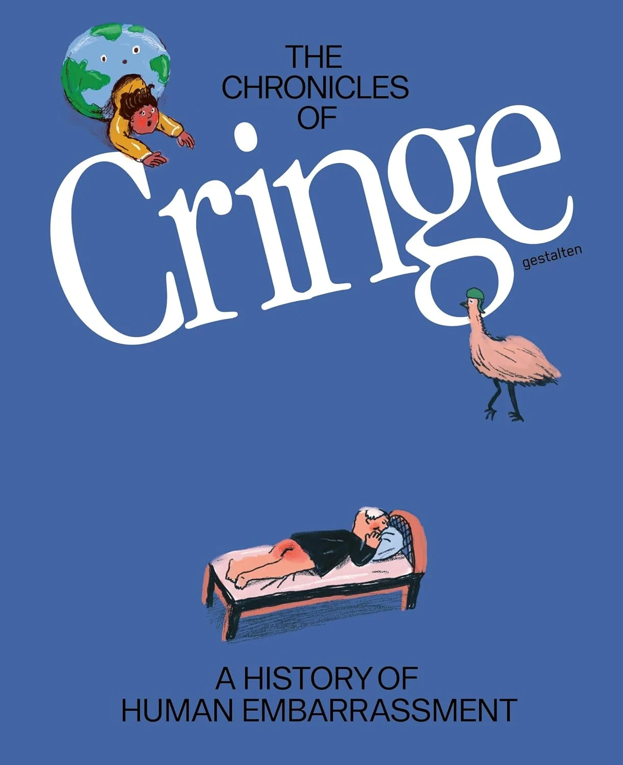 The Chronicles of Cringe. A History of Human Embarrassment