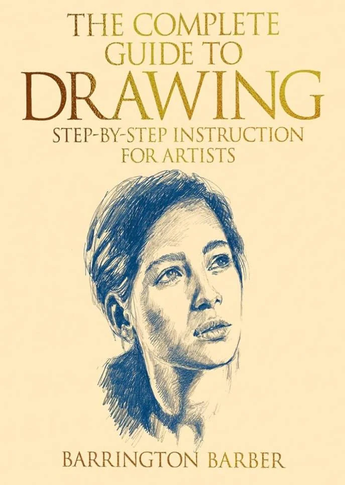The Complete Guide to Drawing: Essential Skills for Every Artist