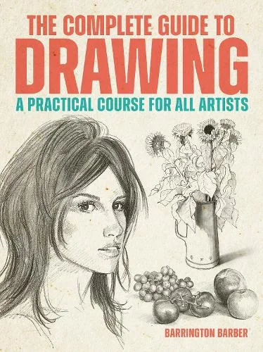 The Complete Guide to Drawing,