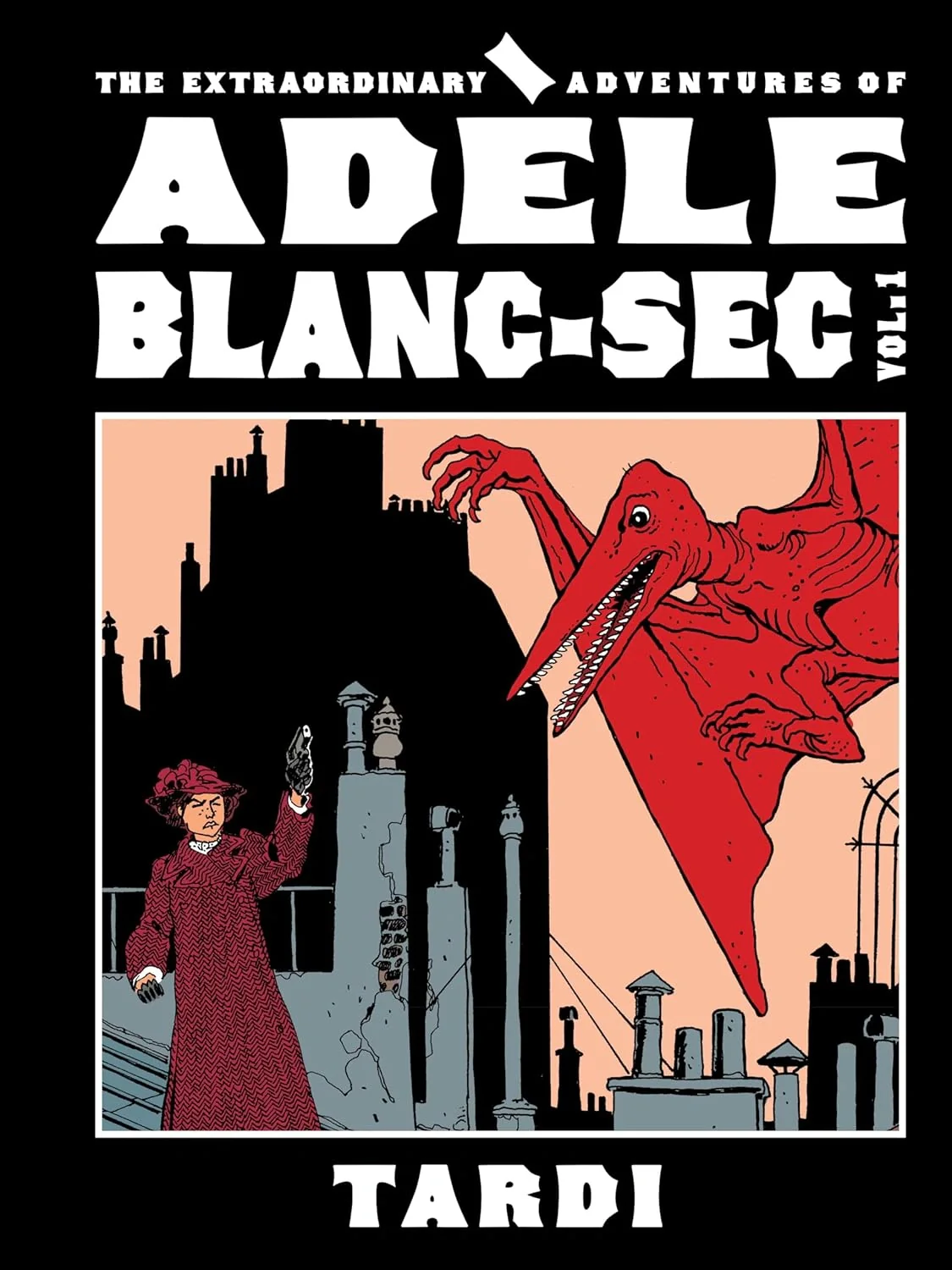 The Extraordinary Adventures of Adele Blanc-Sec Volume 1