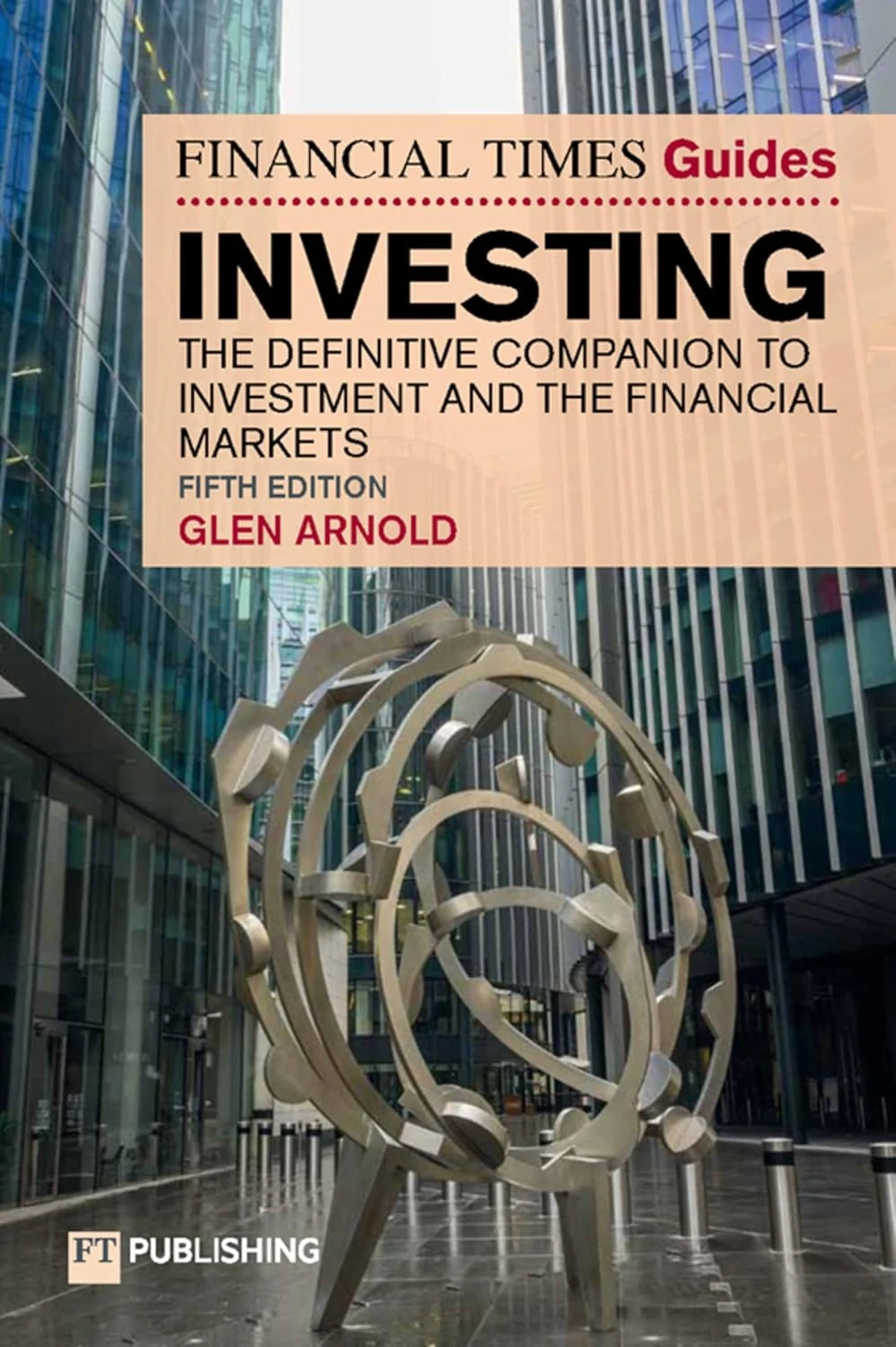 The Financial Times Guide to Investing. The definitive companion to investment and the financial markets