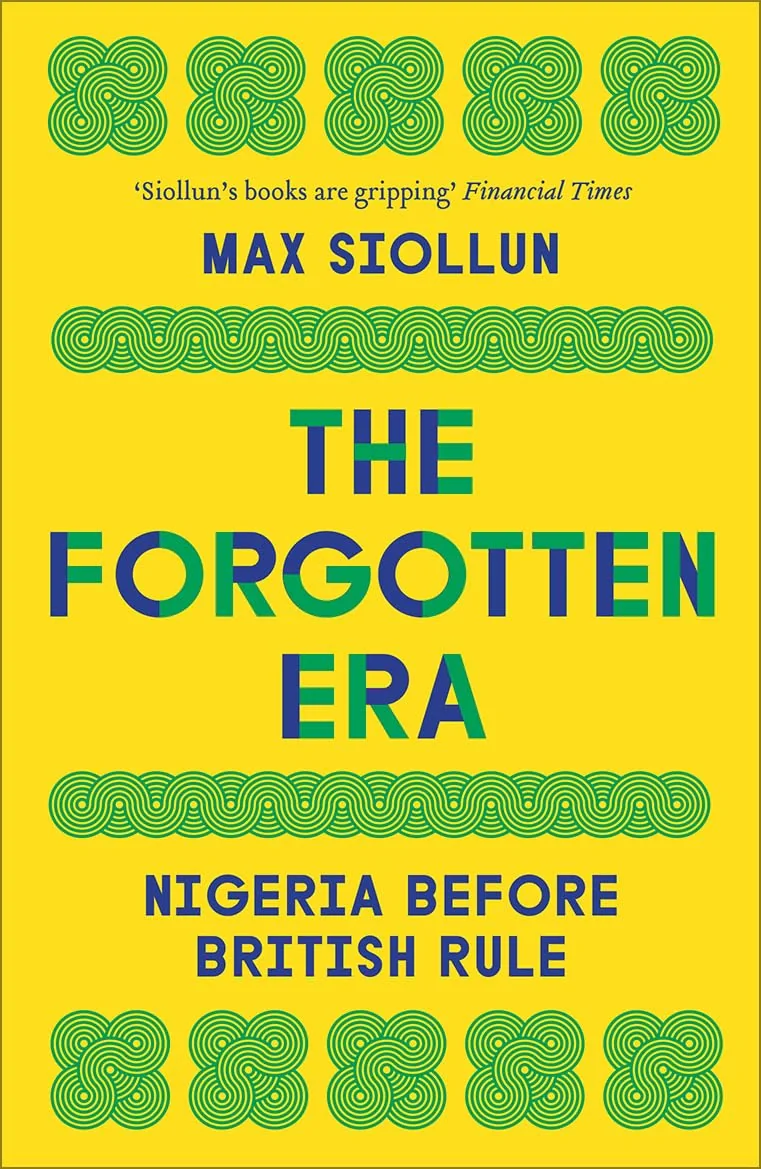 The Forgotten Era. Nigeria Before British Rule