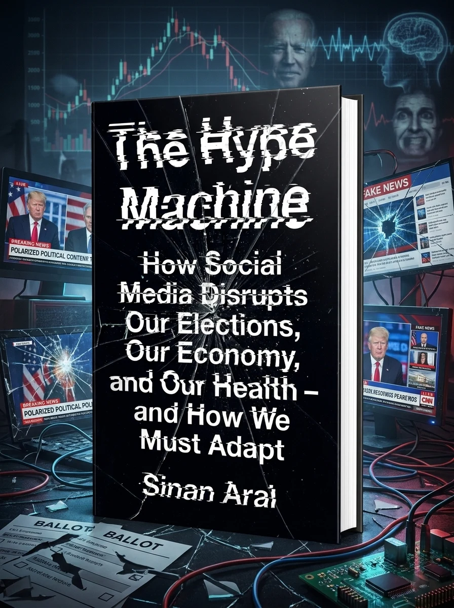 The Hype Machine. How Social Media Disrupts Our Elections, Our Economy and Our Health — Наука та психологія