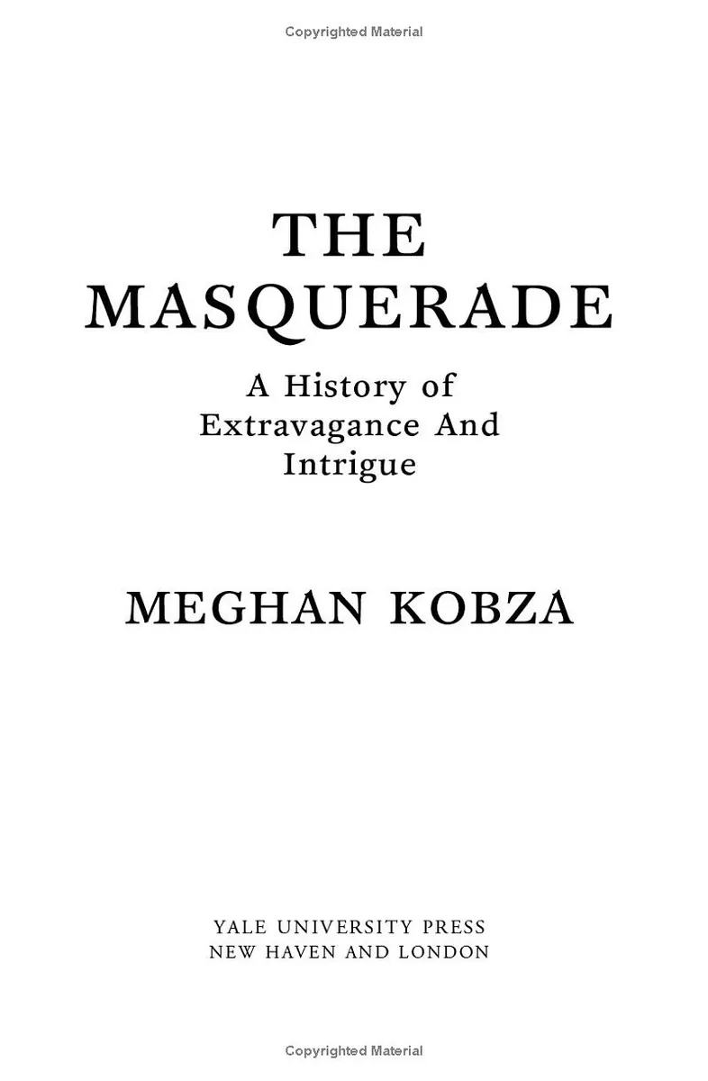 The Masquerade. A History of Extravagance and Intrigue — Меган Кобза, фото 4