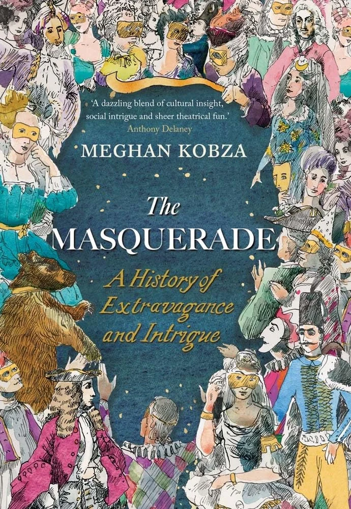 The Masquerade. A History of Extravagance and Intrigue