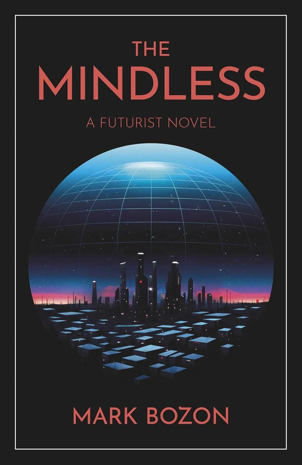 The Mindless. A Futurist Novel