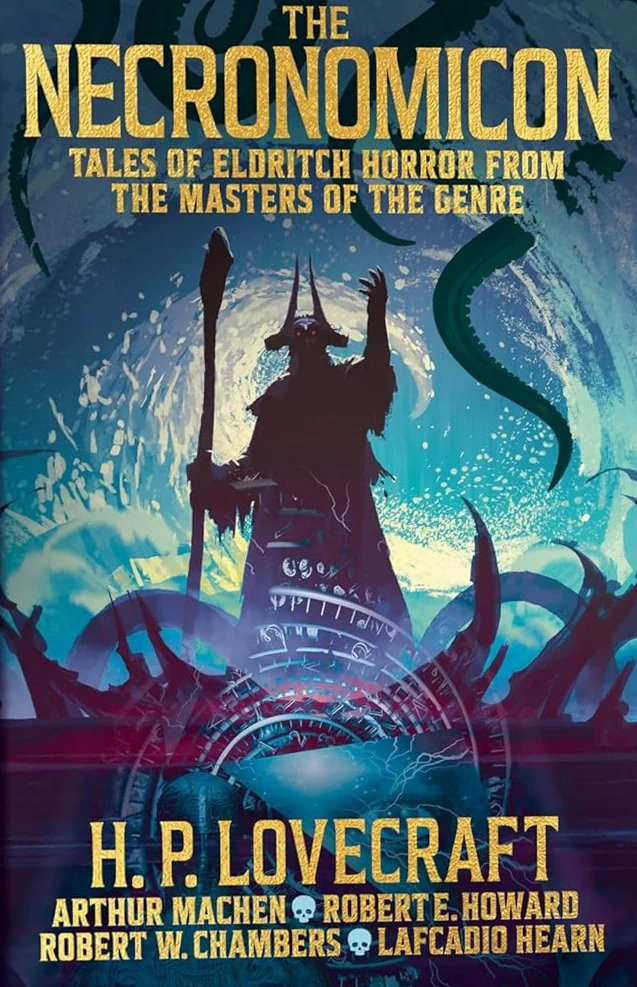 The Necronomicon: Tales of Eldritch Horror from the Masters of the Genre