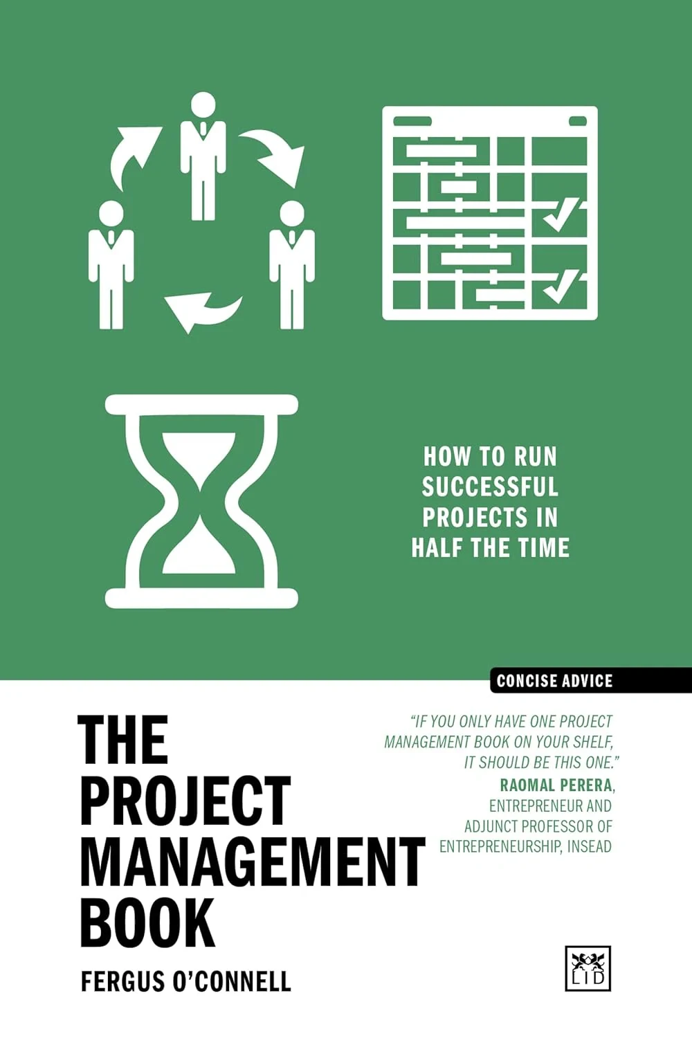 The Project Management Book. 50 ways to run successful projects in half the time, Фергус О'Коннелл