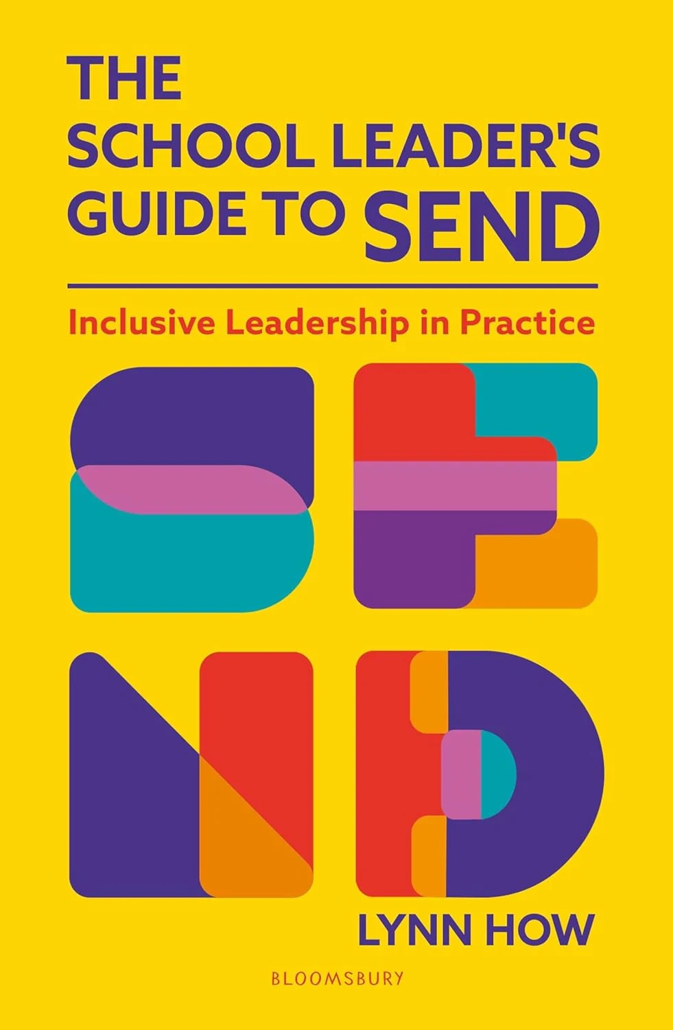 The School Leader’s Guide to SEND. Inclusive Leadership in Practice