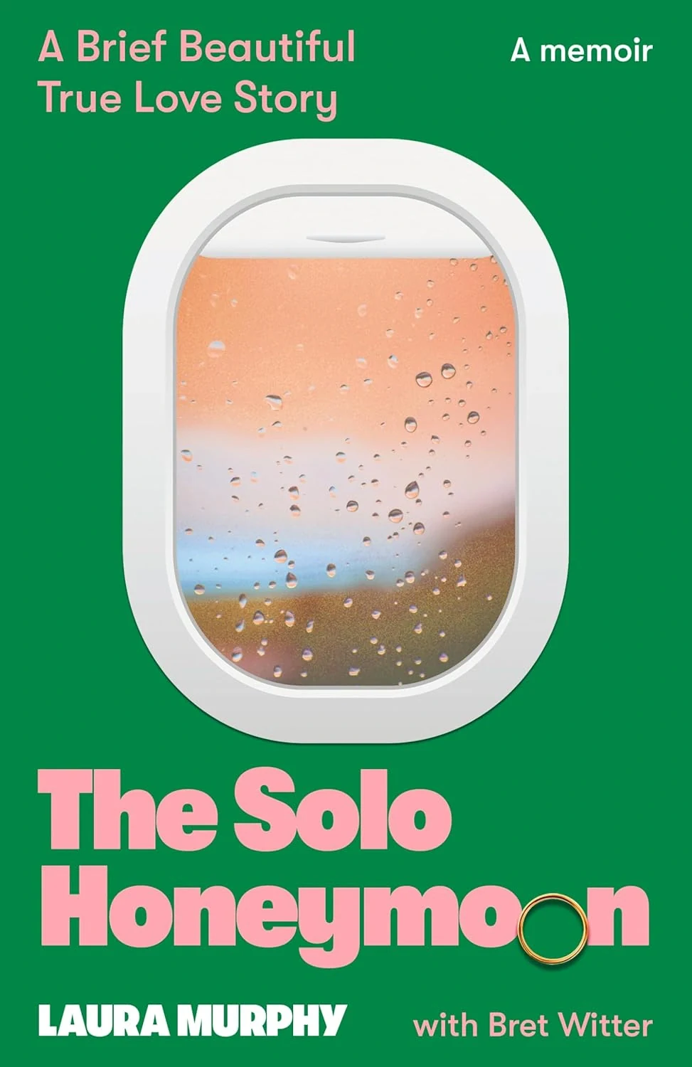 The Solo Honeymoon. A Brief, Beautiful True Love Story