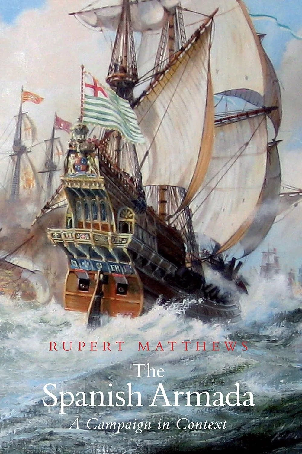 The Spanish Armada. A Campaign in Context