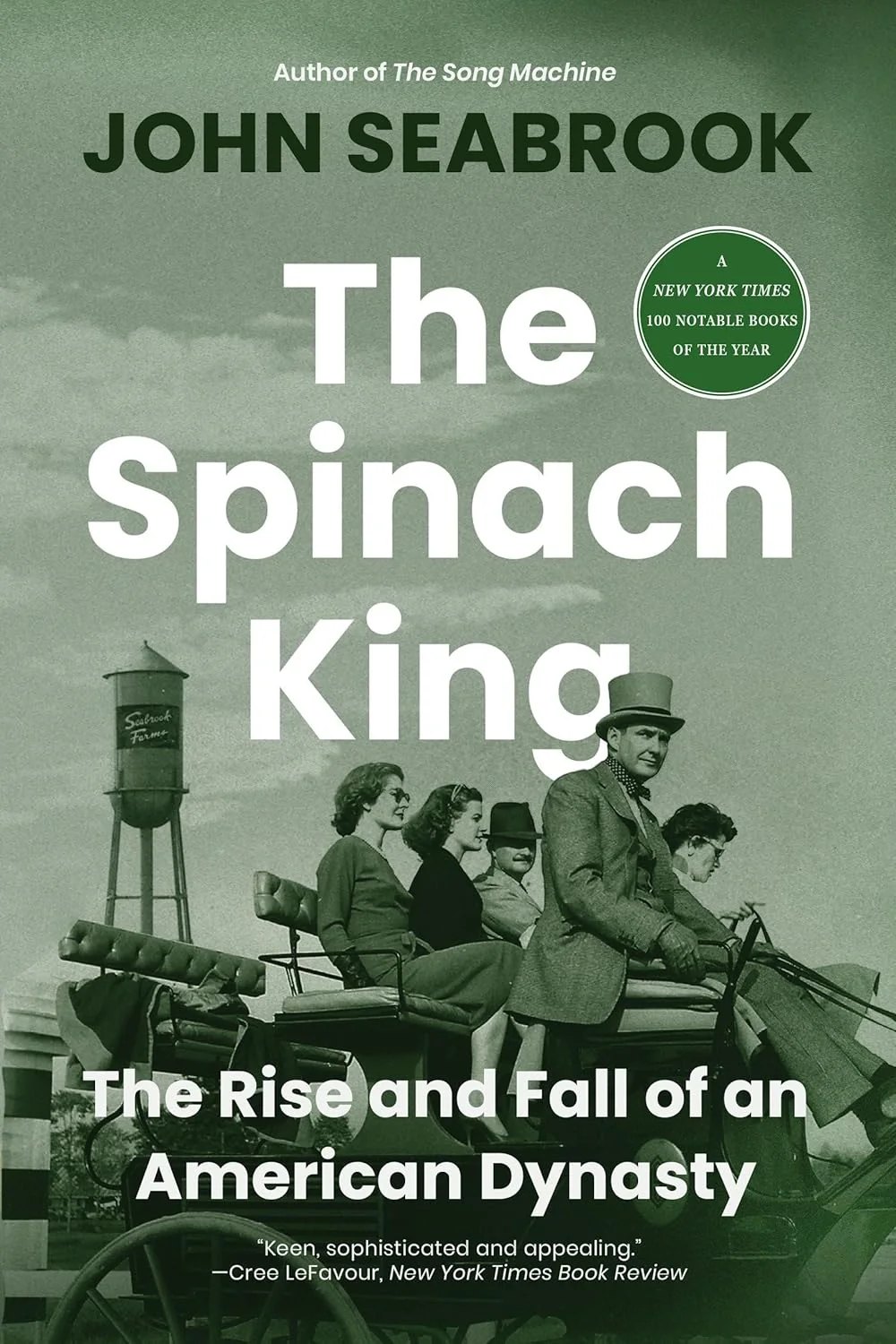 The Spinach King. The Rise and Fall of an American Dynasty
