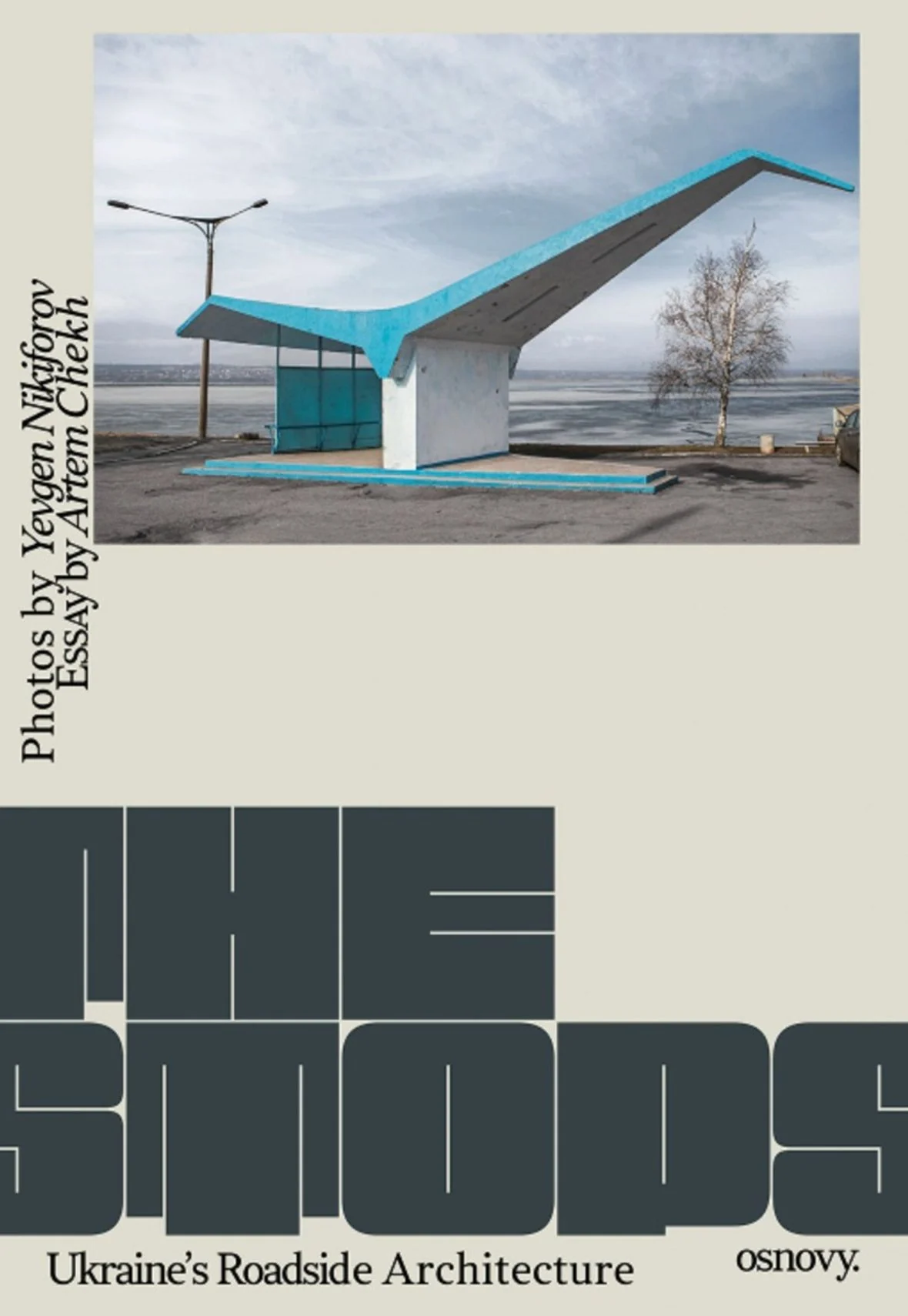 The Stops. Ukraine’s Roadside Architecture