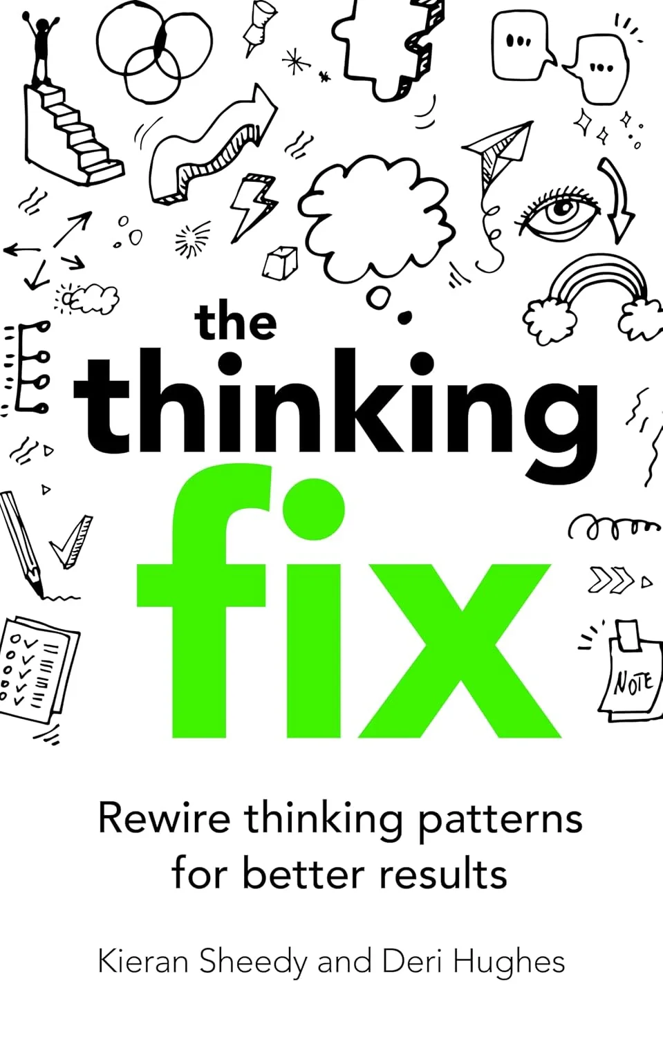 The Thinking Fix. Rewire Thinking Patterns for Better Results
