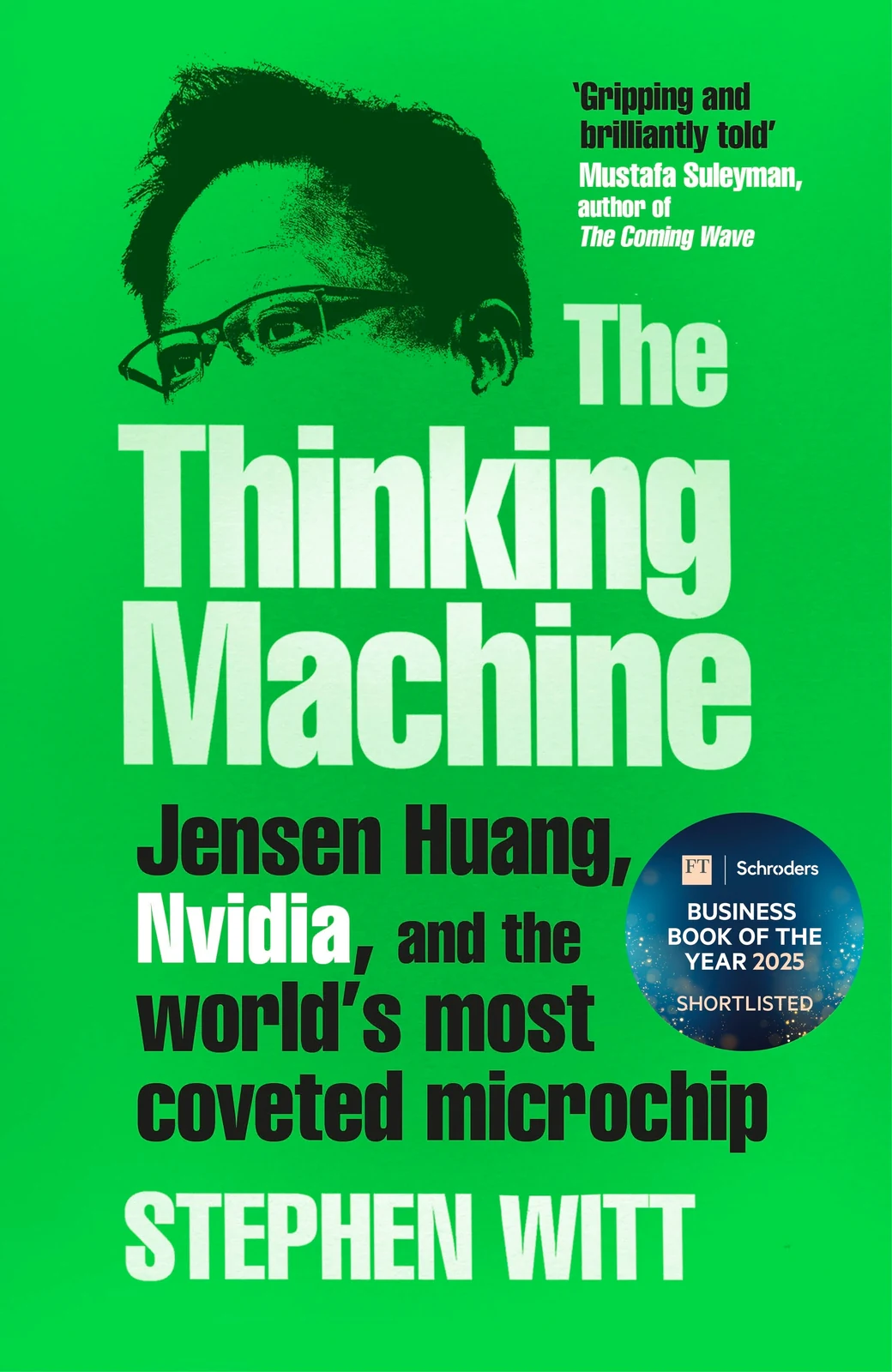 The Thinking Machine. Jensen Huang, Nvidia, and the World’s Most Coveted Microchip