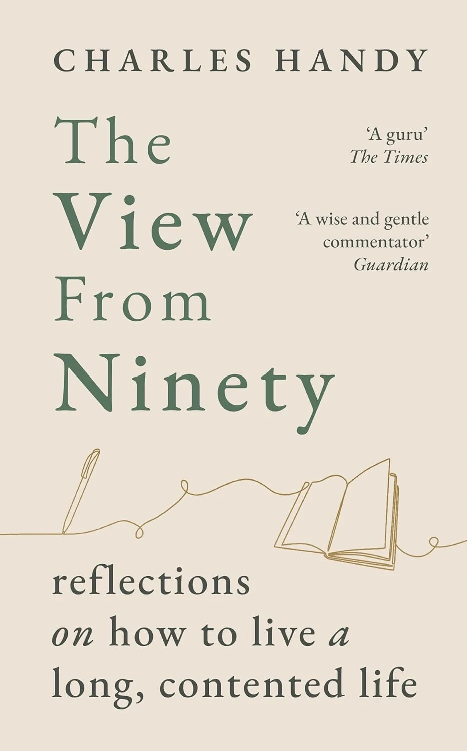 The View from Ninety. Reflections on How to Live a Long, Contented Life