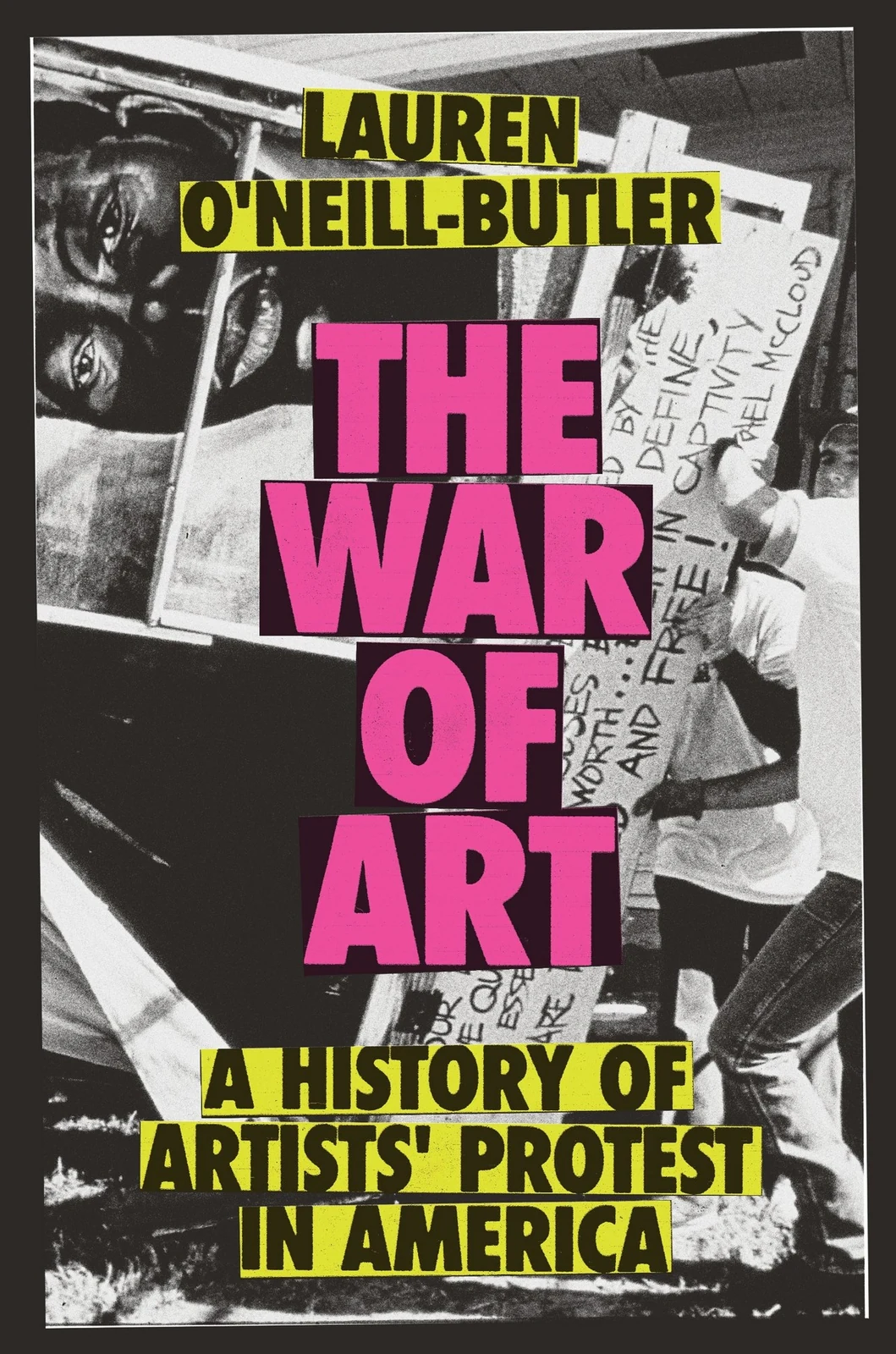 The War of Art. A History of Artists' Protest In America, Лорен О'Нілл-Батлер